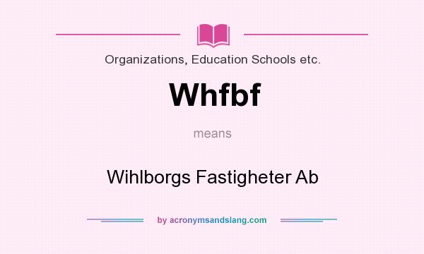 What does Whfbf mean? It stands for Wihlborgs Fastigheter Ab