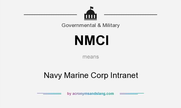 What does NMCI mean? It stands for Navy Marine Corp Intranet