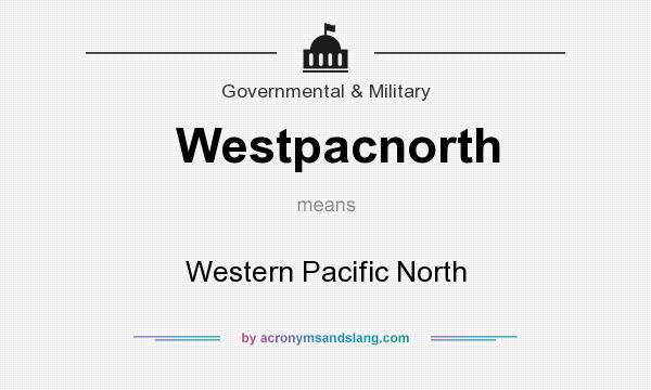 What does Westpacnorth mean? It stands for Western Pacific North