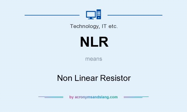 What does NLR mean? It stands for Non Linear Resistor