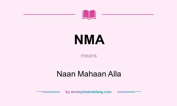 What does NMA mean? It stands for Naan Mahaan Alla