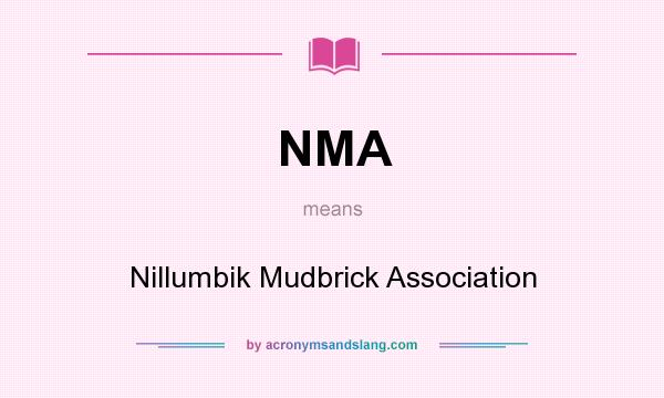 What does NMA mean? It stands for Nillumbik Mudbrick Association