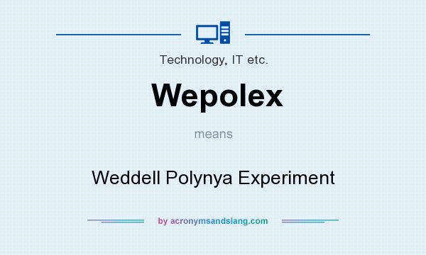 What does Wepolex mean? It stands for Weddell Polynya Experiment