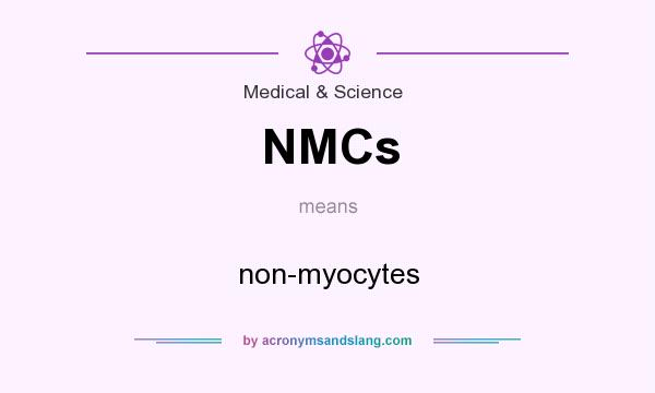 What does NMCs mean? It stands for non-myocytes