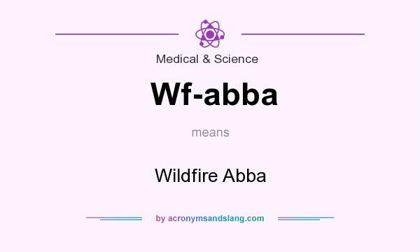 What does Wf-abba mean? It stands for Wildfire Abba