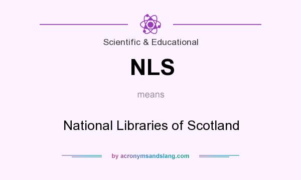 What does NLS mean? It stands for National Libraries of Scotland
