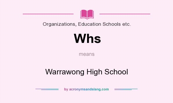 What does Whs mean? It stands for Warrawong High School