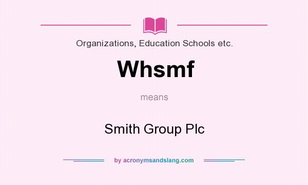 What does Whsmf mean? It stands for Smith Group Plc