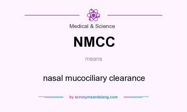 What does NMCC mean? It stands for nasal mucociliary clearance