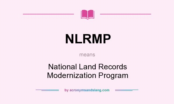 What does NLRMP mean? It stands for National Land Records Modernization Program