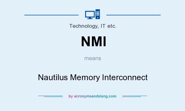 What does NMI mean? It stands for Nautilus Memory Interconnect