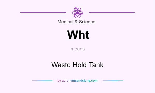 What does Wht mean? It stands for Waste Hold Tank