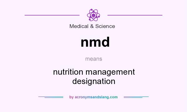 What does nmd mean? It stands for nutrition management designation