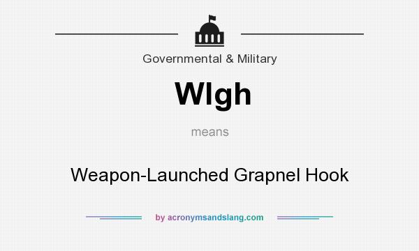 What does Wlgh mean? It stands for Weapon-Launched Grapnel Hook