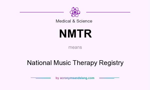 What does NMTR mean? It stands for National Music Therapy Registry