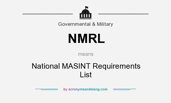 What does NMRL mean? It stands for National MASINT Requirements List