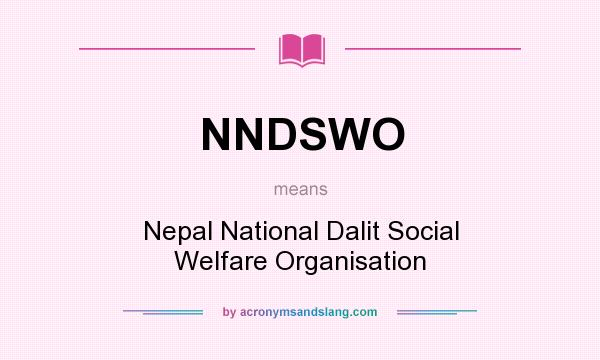 What does NNDSWO mean? It stands for Nepal National Dalit Social Welfare Organisation