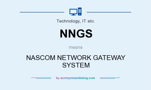 What does NNGS mean? It stands for NASCOM NETWORK GATEWAY SYSTEM
