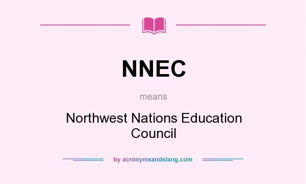 What does NNEC mean? It stands for Northwest Nations Education Council