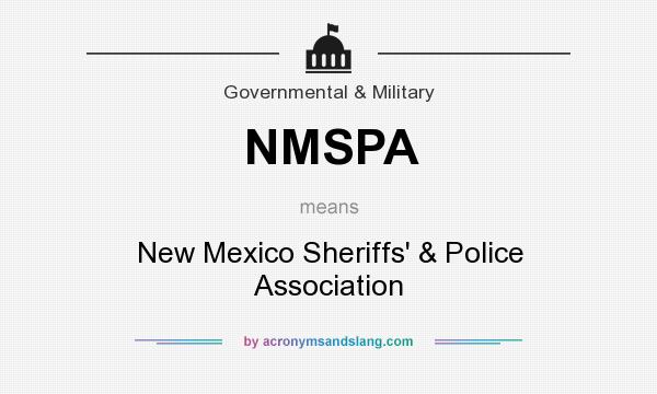 What does NMSPA mean? It stands for New Mexico Sheriffs` & Police Association