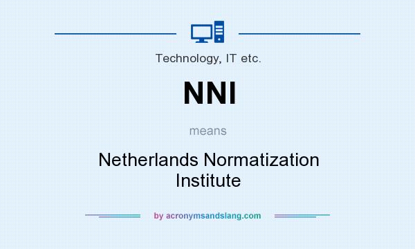 What does NNI mean? It stands for Netherlands Normatization Institute