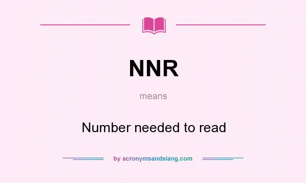 What does NNR mean? It stands for Number needed to read