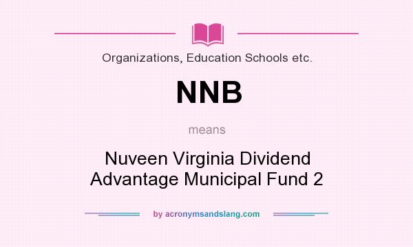 What does NNB mean? It stands for Nuveen Virginia Dividend Advantage Municipal Fund 2