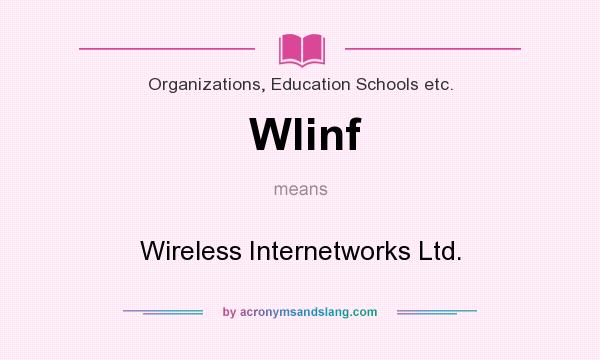 What does Wlinf mean? It stands for Wireless Internetworks Ltd.