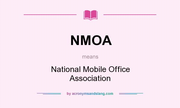 What does NMOA mean? It stands for National Mobile Office Association