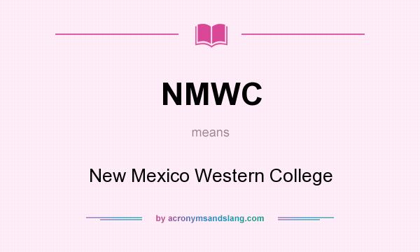 What does NMWC mean? It stands for New Mexico Western College