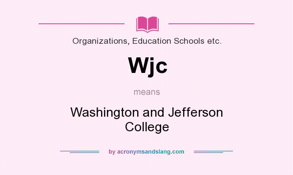 What does Wjc mean? It stands for Washington and Jefferson College
