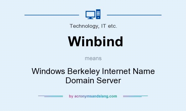 What does Winbind mean? It stands for Windows Berkeley Internet Name Domain Server