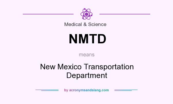 What does NMTD mean? It stands for New Mexico Transportation Department