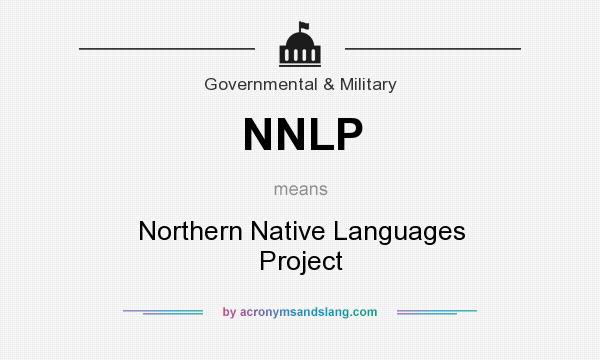 What does NNLP mean? It stands for Northern Native Languages Project