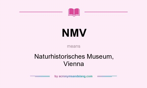 What does NMV mean? It stands for Naturhistorisches Museum, Vienna