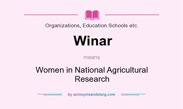 What does Winar mean? It stands for Women in National Agricultural Research