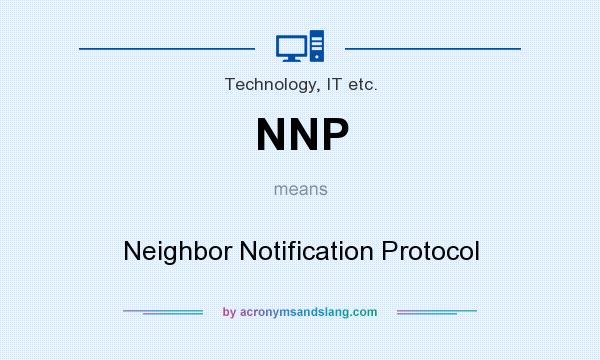 What does NNP mean? It stands for Neighbor Notification Protocol