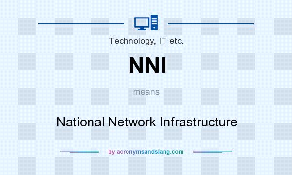 What does NNI mean? It stands for National Network Infrastructure