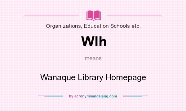 What does Wlh mean? It stands for Wanaque Library Homepage