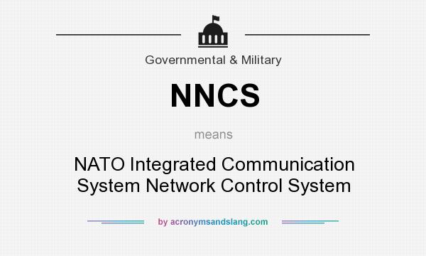 What does NNCS mean? It stands for NATO Integrated Communication System Network Control System