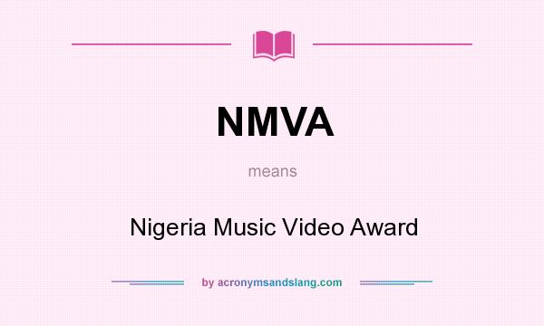 What does NMVA mean? It stands for Nigeria Music Video Award