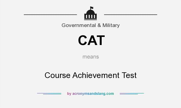 What does CAT mean? It stands for Course Achievement Test