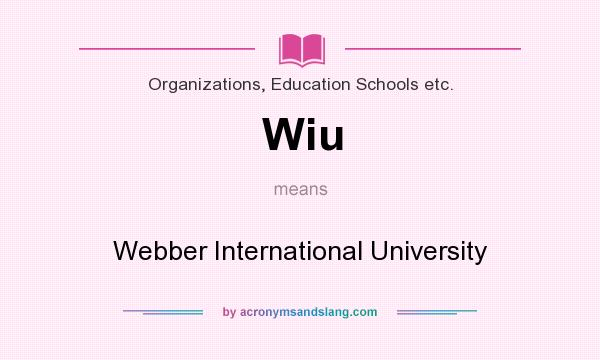 What does Wiu mean? It stands for Webber International University