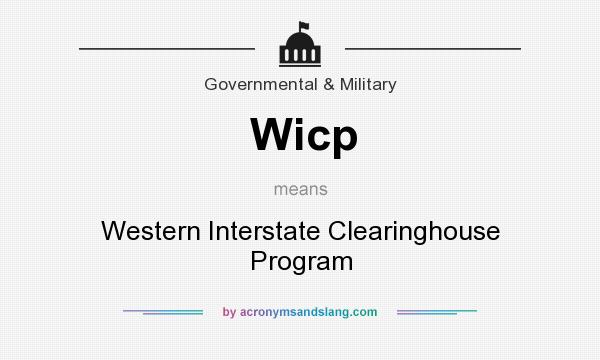 What does Wicp mean? It stands for Western Interstate Clearinghouse Program