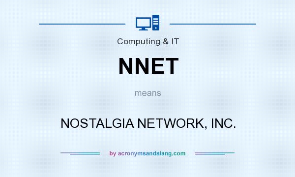 What does NNET mean? It stands for NOSTALGIA NETWORK, INC.