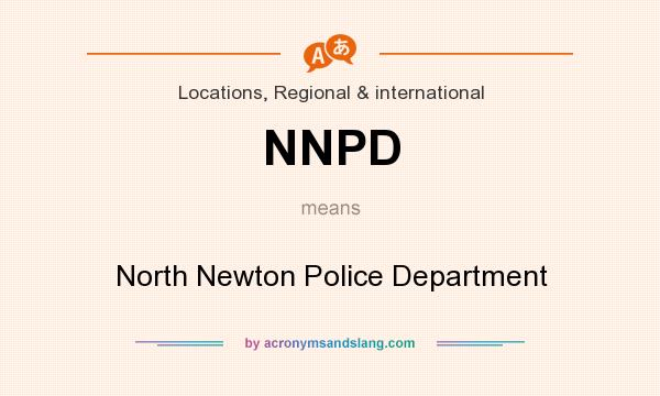 What does NNPD mean? It stands for North Newton Police Department