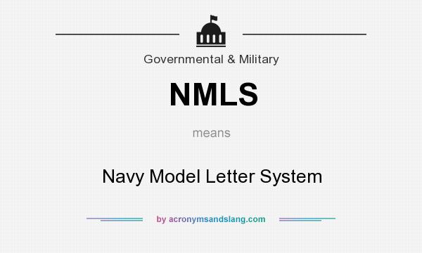 What does NMLS mean? It stands for Navy Model Letter System