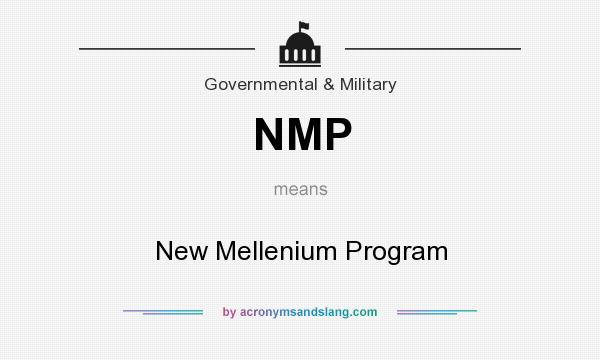 What does NMP mean? It stands for New Mellenium Program