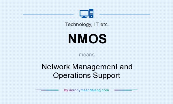 What does NMOS mean? It stands for Network Management and Operations Support