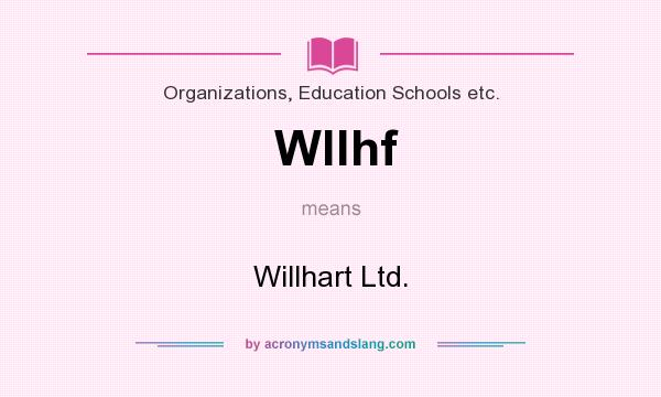 What does Wllhf mean? It stands for Willhart Ltd.
